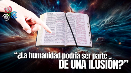 Investigador Expone Teoría De Supuesta Simulación Del Universo Y Pruebas Estarían En La Biblia