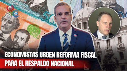 Economistas Plantean Reforma Fiscal Debe Concitar El Respaldo De La Nación