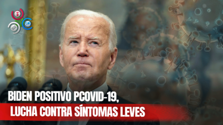 Presidente Biden Da Positivo Por Covid-19: Presenta “síntomas Leves” Y Permanecerá Aislado