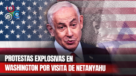 Visita De Netanyahu Desata Protestas En Washington: Las Noticias Más Importantes En Cinco Minutos