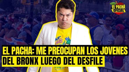 EL PACHA OFICIAL : ME PREOCUPAN LOS JOVENES DEL BRONX LUEGO DEL DESFILE