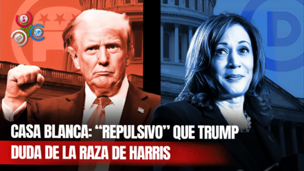 Para La Casa Blanca Es “repulsivo” Que Trump Ponga En Duda La Raza De Harris