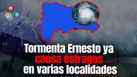 Efectos De Tormenta Ernesto Empiezan A Sentirse En Algunas Localidades