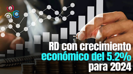 Cepal Prevé Economía De RD Crecerá Un 5.2% En 2024