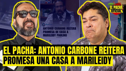 EL PACHA OFICIAL : ANTONIO CARBONE REITERA PROMESA A UNA CASA A MARILEIDY