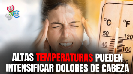 Las Altas Temperaturas Pueden Incrementar Los Dolores De Cabeza