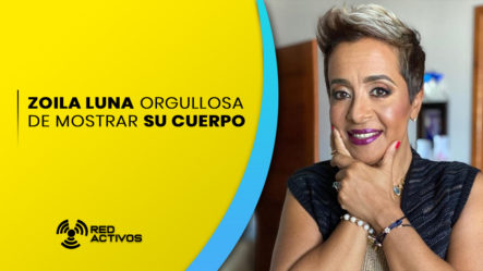 Zoila Luna Orgullosa De Mostrar Su Cuerpo | Red Activos