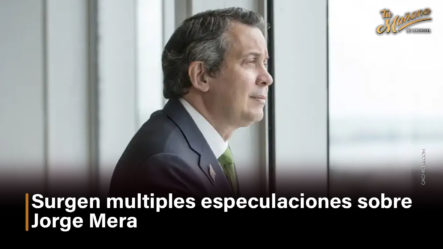 Surgen Especulaciones Sobre Jorge Mera