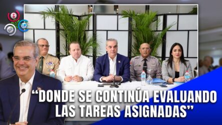 Presidente Luis Abinader Encabeza Primera Reunión Del 2025