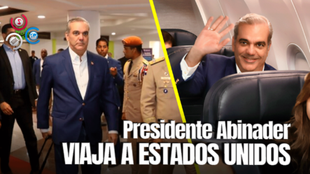 Presidente Abinader Parte Destino A New York Y Washington En Participación De Varias Actividades