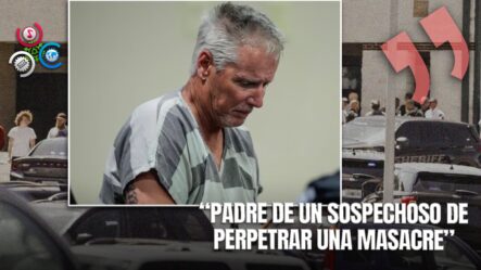 Primer Caso En El Que Se Imputa A Un Padre Con Asesinato En Segundo Grado Relacionado Con Una Masacre