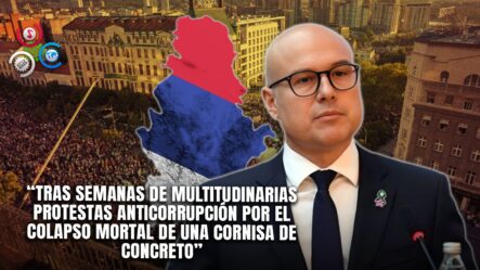 Primer Ministro De Serbia Dimite En Medio De Crecientes Protestas Por La Corrupción