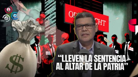 Ricardo Nieves “La Justicia Dominica Le Lavo Y Limpio Dinero A Odebrecht”