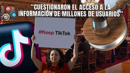 TikTok Enfrenta Su Mayor Reto Legal En La Corte Suprema