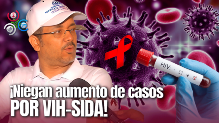 CONAVIHSIDA Desmiente Aumento De Casos De VIH-SIDA En Provincia La Altagracia