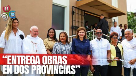Vicepresidenta Entrega Obras En Baní Y Santo Domingo Oeste