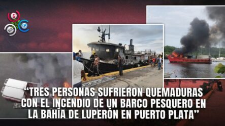 Víctimas De Explosión En Barco Pesquero Reciben Atención En La Unidad De Quemados De SD