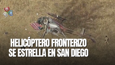 Un Helicóptero De Seguridad Fronteriza Se Estrelló En San Diego