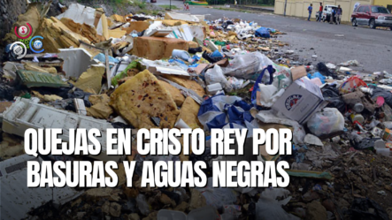 En Cristo Rey Se Quejan Por La Falta De Recogida De Basura Y Cúmulo De Aguas Negras