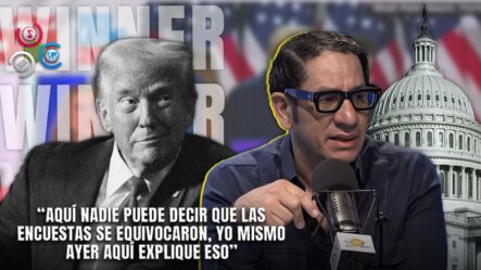 Virgilio Feliz “Trump No Solo Le Gano A Los Demócratas, Sino También A Los Medios Y A Las Encuestas”