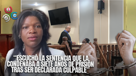 Momento Justo En Que Elizabeth Silverio Es Condenada A 7 Años De Prisión