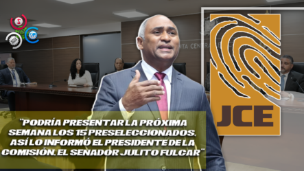 Preselección De Candidatos Al Pleno De La JCE Podría Revelarse La Próxima Semana