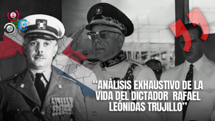 Investigación Sobre Los Primeros Años Del Dictador Dominicano Y Su Régimen De Terror