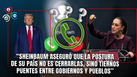 Llamada Entre Trump Y Sheinbaum Genera Polémica Por Versiones Contradictorias