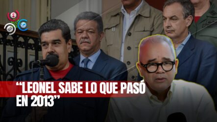 “Me Sorprende Que Leonel Fernandez Apoye La Dictadura De Nicolas Maduro”