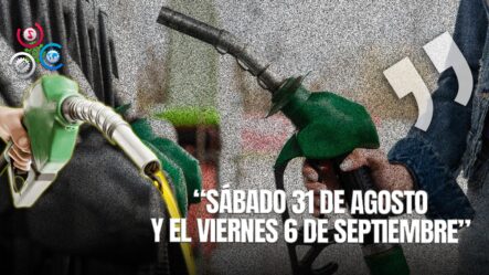 Gobierno Asigna 257 Millones  Para Subsidio De Combustibles En La Semana Del 31 De Agosto Al 6 De Septiembre