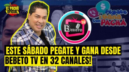 EL PACHA: ESTE SABADO PEGATE Y GANA DESDE BEBETO TV 32 CANALES!