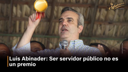 Ser Servidor Público No Es Un Premio | Tu Mañana By Cachicha