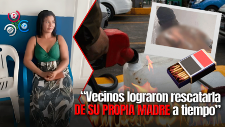 Mujer Rocía Gasolina Y Prende Fuego A Sus Dos Hijas En Villa Altagracia