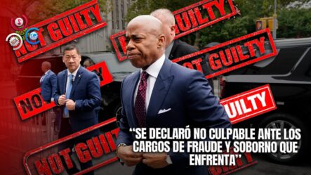 Eric Adams, Se Declara No Culpable De Fraude Y Soborno En Tribunal De Manhattan