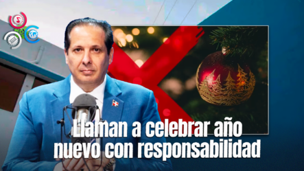 Exhortan A Celebrar Festividades De Fin De Año Con Seguridad Y Responsabilidad