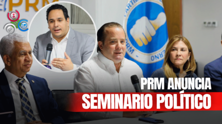 PRM Anuncia Seminario De Formación Para Legisladores Con Abinader Y Tres Expresidentes