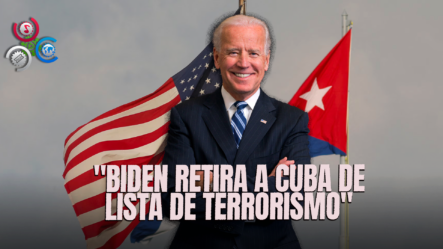 Biden Anuncia Que Sacará A Cuba De La Lista De Patrocinadores Del Terrorismo