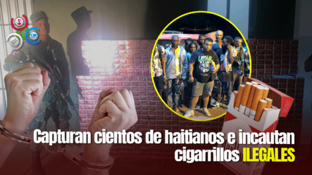 Apresan Durante Operativo A Migrantes Haitianos Ilegales Y Decomisan Más De 700 Mil Cigarrillos