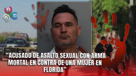 Hombre Violó, Golpeo Y Grabó Sus Iniciales En El Cuerpo De Su Expareja En Miami