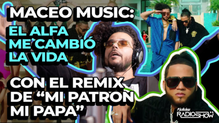 MACEO MUSIC: EL ALFA EL JEFE ME CAMBIO LA VIDA CON MI PATRÓN MI PAPÁ REMIX!!!