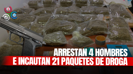 Decomisan 21 Paquetes De Presunta Marihuana Y Arrestan Cuatro Hombres En Operativos De Santiago