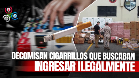 Detienen Ingreso Irregular De Al Menos 1,500,000 Cigarrillos Y Otros Productos En La Frontera