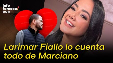 Larimar Fiallo Confirma Su Relación Con Marciano Tech Y La Razón De Su Separación