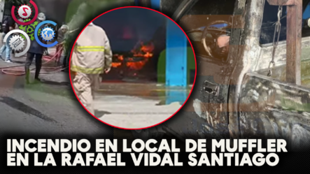 Incendio DESTRUYE Camioneta En Local De Muffler En La Rafael Vidal Santiago