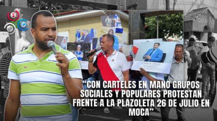 Con Carteles Y Consignas, Manifestantes Se Reúnen En La Plazoleta 26 De Julio En Moca