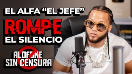 EL ALFA EL JEFE ROMPE EL SILENCIO SOBRE TEKASHI 6IX9INE, TEMPO & ROCHY RD (ALOFOKE SIN CENSURA)