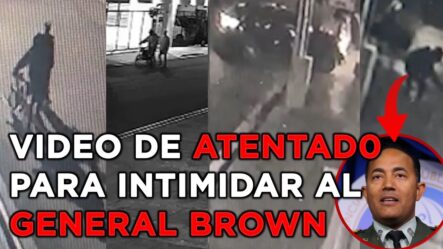 ¡LO ÚLTIMO! Se Revela Video De Atentado Contra Coronel Asistente Del General Brown