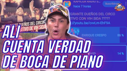 Boca De Piano Hace Encuesta De Cirquero Sidoso | Ali Cuenta Verdad De Boca De Piano