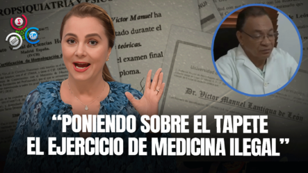 Nuria Piera Investiga Al Dr. Víctor Lantigua Ejercer Neuropsiquiatría Con Supuesta Titulación Falsa