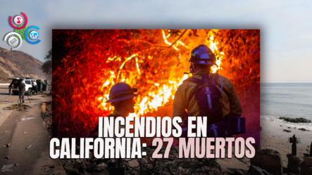 Incendios En California: Muertos Suben A 27